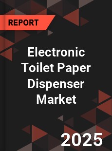 Global Electronic Toilet Paper Dispenser Market