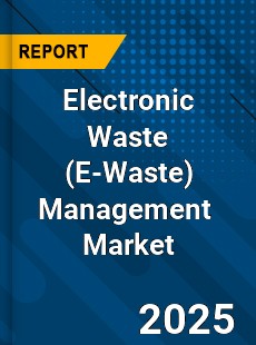 Global Electronic Waste Management Industry