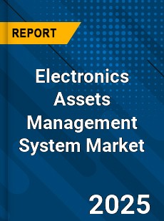 Electronics Assets Management System Global Market