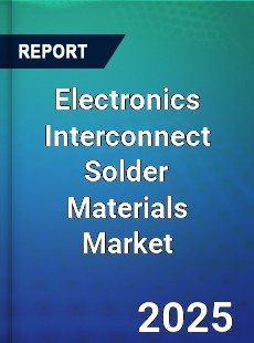 Global Electronics Interconnect Solder Materials Market