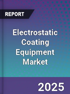 Electrostatic Coating Equipment Market