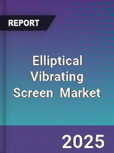 Global Elliptical Vibrating Screen Industry