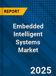Global Embedded Intelligent Systems Market