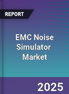 Global EMC Noise Simulator Industry