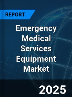 COVID 19 Outbreak Global Emergency Medical Services Equipment Industry