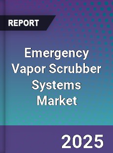 Emergency Vapor Scrubber Systems Market