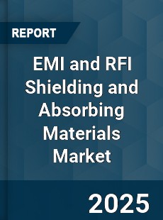 EMI and RFI Shielding and Absorbing Materials Market