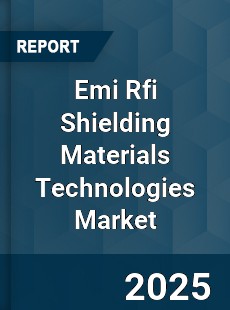 Worldwide Emi Rfi Shielding Materials Technologies Market