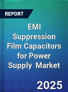 EMI Suppression Film Capacitors for Power Supply Global and China Top Players Market
