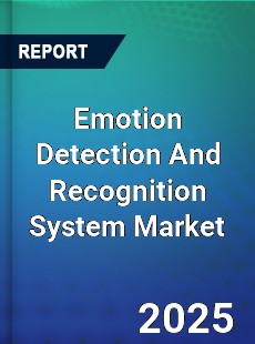 Global Emotion Detection And Recognition System Market