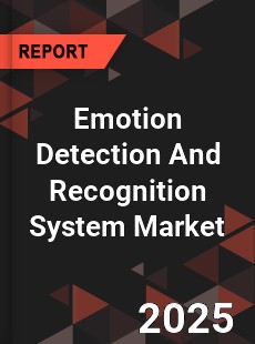 Global Emotion Detection And Recognition System Market