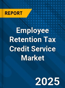 Employee Retention Tax Credit Service Global and China Top Players Market