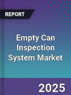 Empty Can Inspection System Market