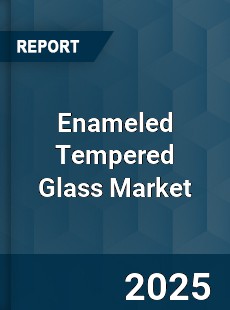 Enameled Tempered Glass Market