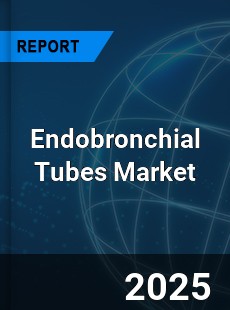 Global Endobronchial Tubes Industry