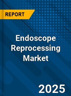 COVID 19 Outbreak Global Endoscope Reprocessing Industry