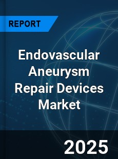 Global Endovascular Aneurysm Repair Devices Industry