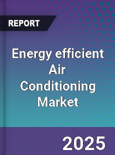 Global Energy efficient Air Conditioning Market