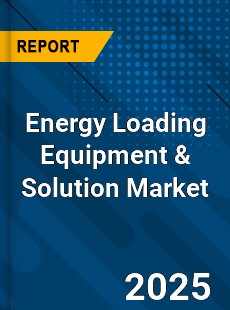 COVID 19 Outbreak Global Energy Loading Equipment amp Solution Industry