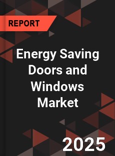 Energy Saving Doors and Windows Market