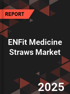 ENFit Medicine Straws Market