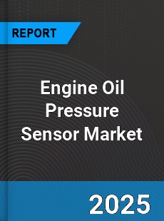Engine Oil Pressure Sensor Market