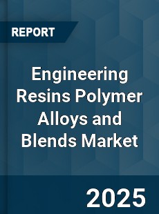 Global Engineering Resins Polymer Alloys and Blends Industry