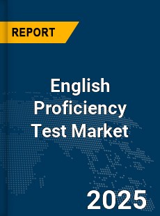 Global English Proficiency Test Market