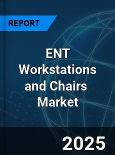 ENT Workstations and Chairs Global and China Top Players Market