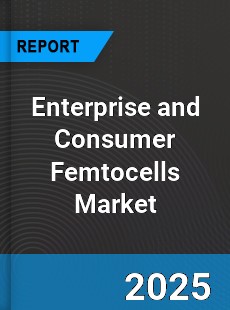 Global Enterprise and Consumer Femtocells Market
