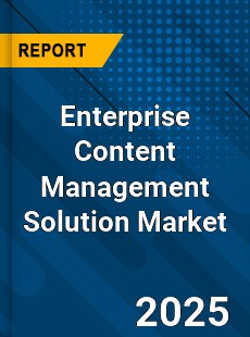 Enterprise Content Management Solution Global Market