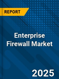 COVID 19 Outbreak Global Enterprise Firewall Industry