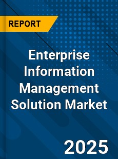 Global Enterprise Information Management Solution Market