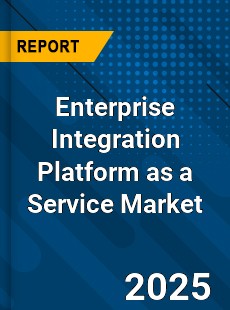 Global Enterprise Integration Platform as a Service Market