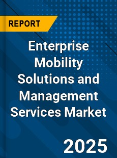 Enterprise Mobility Solutions and Management Services Market