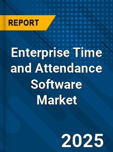 Global Enterprise Time and Attendance Software Market