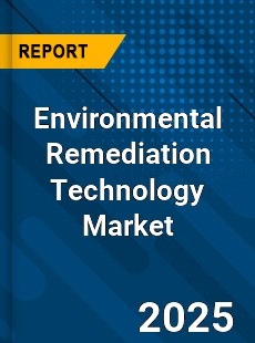 Global Environmental Remediation Technology Market