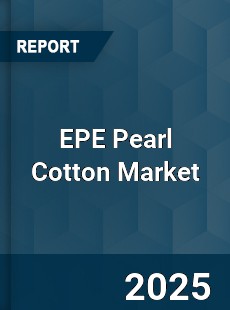 EPE Pearl Cotton Market