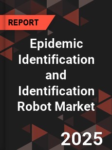 Epidemic Identification and Identification Robot Market