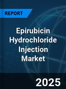 Epirubicin Hydrochloride Injection Global and China Top Players Market