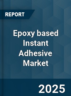 Global Epoxy based Instant Adhesive Industry