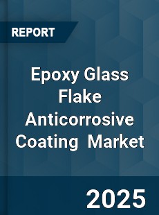 Global Epoxy Glass Flake Anticorrosive Coating Professional Survey Report