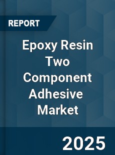 Global Epoxy Resin Two Component Adhesive Industry