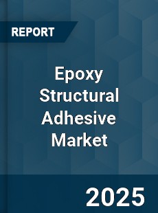 Epoxy Structural Adhesive Market