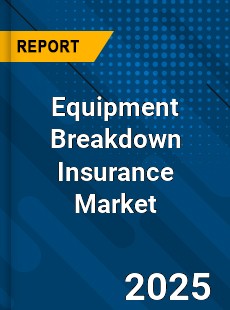 Equipment Breakdown Insurance Global Market