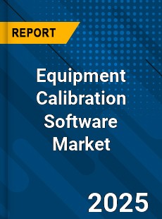 Global Equipment Calibration Software Industry