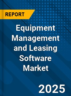 Global Equipment Management and Leasing Software Industry