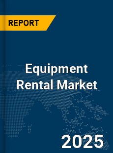 Global Equipment Rental Market