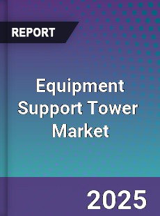 Equipment Support Tower Global and China Top Players Market