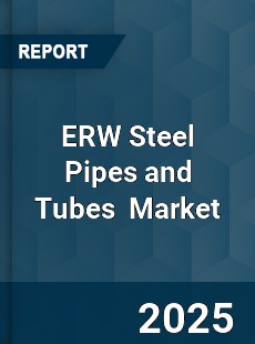 Global ERW Steel Pipes and Tubes Market